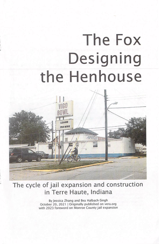 The Fox Designing the Henhouse  The cycle of jail expansion and construction in Terre Haute, Indiana  By Jessica hang and Bea Halbach Singh October 20, i vera. with 2023 fore  